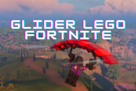 How To Obtain The Glider In Lego Fortnite? - The Nature Hero