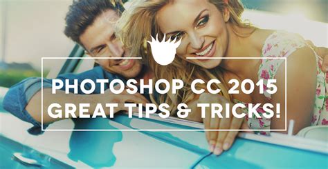 28 Awesome Tips and Tricks for Photoshop CC 2015