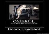 [Image - 120381] | Boom Headshot! | Know Your Meme