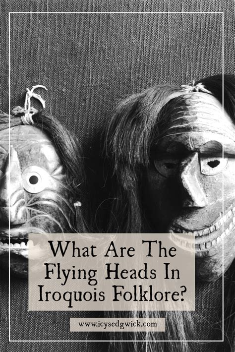 What Are The Flying Heads In Iroquois Myths and Legends?