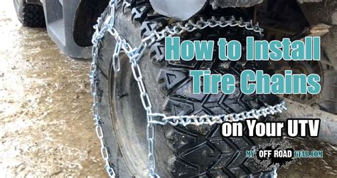 How to Install UTV/ATV Tire Chains: User Guide — MyOffroadGear