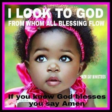 Amen! I look to God from Whom all blessings flow ! Christian Humor, Christian Quotes, Black Girl ...