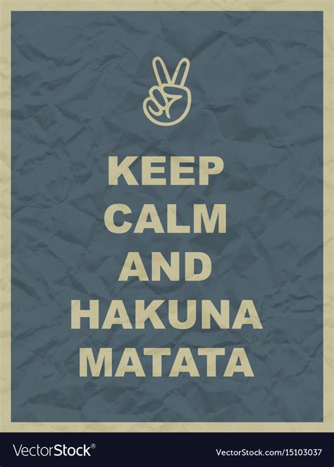 Keep calm and hakuna matata quote Royalty Free Vector Image