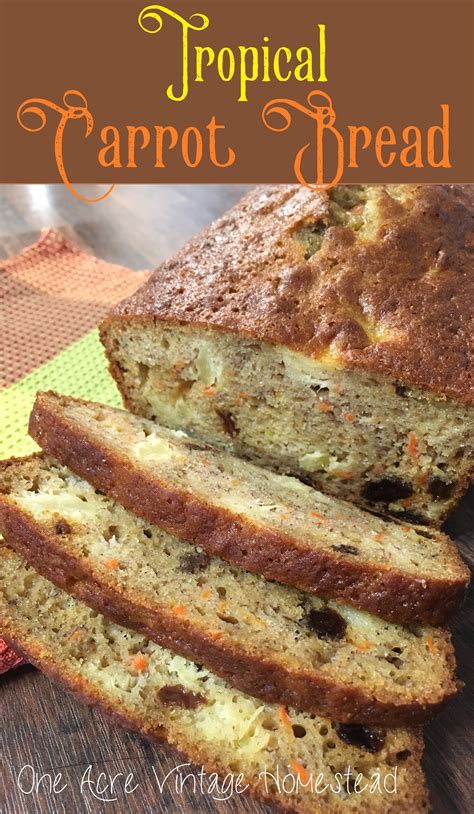 Tropical Carrot Bread - One Acre Vintage Homestead Recipe