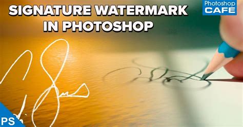 How to Easily Turn Your Signature into a Photo Watermark in Photoshop ...