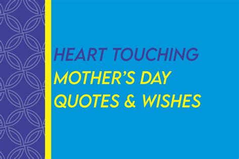 165 Heart Touching Mothers Day Quotes - TipsQuotesWishes