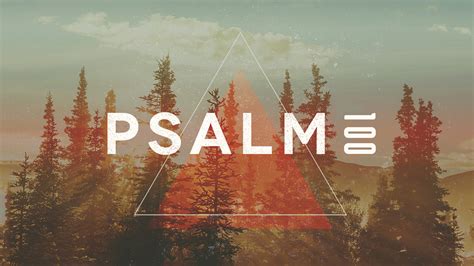 Psalm 100 | Redeemer Church, Springfield MO