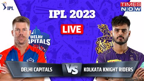 DC vs KKR TATA IPL 2023 Live Score, Delhi Capitals vs Kolkata Knight ...