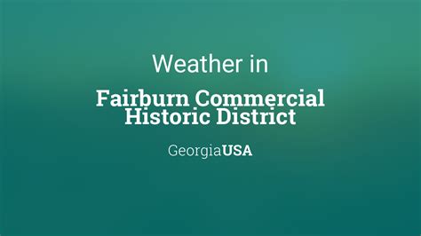 Weather for Fairburn Commercial Historic District, Georgia, USA