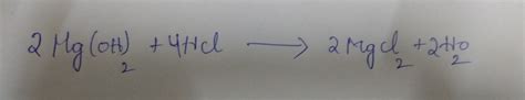 Balance the chemical equation : Mg(OH)2 + HCl _ MgCl2 + H2O - Brainly.in