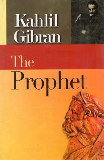 The Prophet (A Prose Poetry by Khalil Gibran) | Exotic India Art