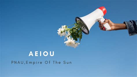 PNAU, Empire Of The Sun - AEIOU - YouTube