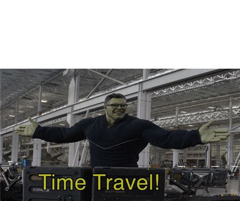 hulk time travel hd meme template : r/dankmemesTemplates