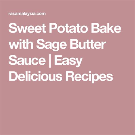 Sweet Potato Bake with Sage Butter Sauce