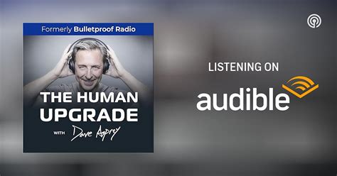 The Human Upgrade with Dave Asprey | Podcasts on Audible | Audible.com