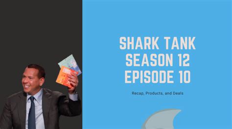 Shark Tank Season 12 Episode 10 | Recap, Products, Deals