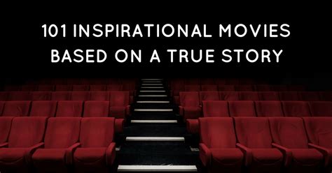 101 Inspirational Movies Based on a True Story | Inspirational movies ...