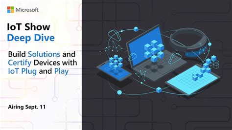 Build Solutions and Certify Devices with IoT Plug and Play | IoT Show Deep Dive (LIVE) - YouTube