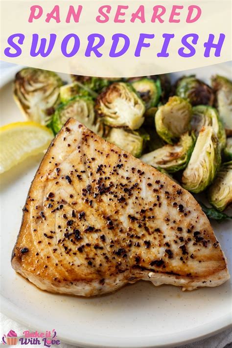 Pan Seared Swordfish (Quick, Easy & Elegant Dinner!) | Bake It With Love