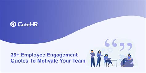 35+ Employee Engagement Quotes To Motivate Your Team