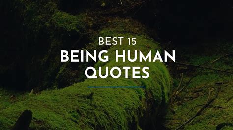 Best 15 Being Human Quotes / Good Quotes / Great Quotes - YouTube