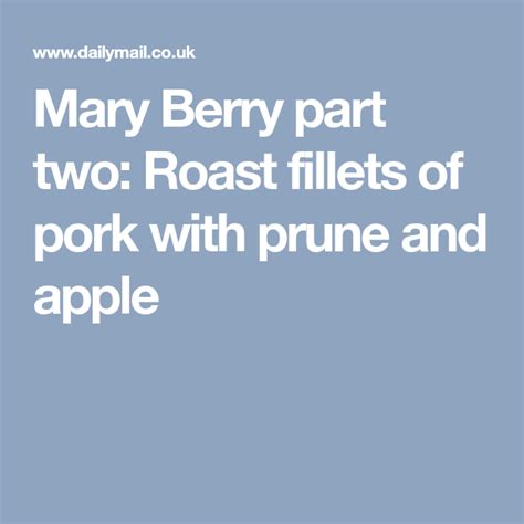 Mary Berry part two: Roast fillets of pork with prune and apple | Roast, Mary berry, Pork