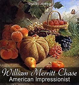 Amazon.com: William Merritt Chase: American Impressionist - 600+ Masterpiece Paintings ...