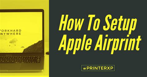 How To Setup Apple Airprint: For iPad iPad Pro iPhone X and Macbooks