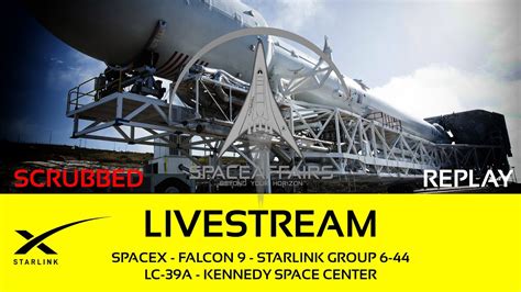 SCRUBBED - SpaceX - Falcon 9 - Starlink Group 6-44 - LC-39A - KSC - March 15, 2024 - YouTube