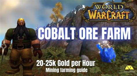 Wow Cobalt Ore Farm | 20-25k gold per hour | Solo Gold Farming Guide ...