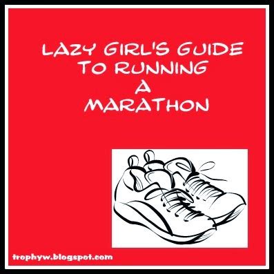 Tales of a Trophy Wife: 22 Marathon Running Tips-From a Frumpy Non-Runner