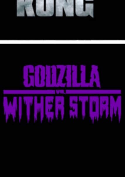 Godzilla vs. Wither Storm Fan Casting on myCast