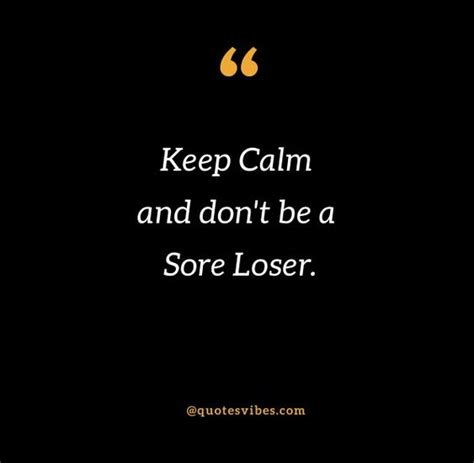 45 Sore Loser Quotes And Sayings To Inspire You | Quotes Vibes