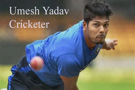 Umesh Yadav biography, bowling, IPL, wife, family, age, salary & so