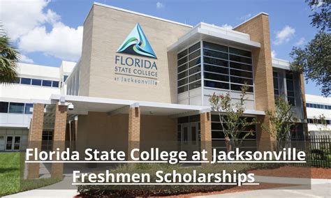 Florida State College at Jacksonville Freshmen Scholarships