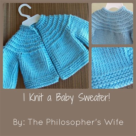 The Philosopher's Wife: I Knit a Baby Sweater! (Including a Link to the ...