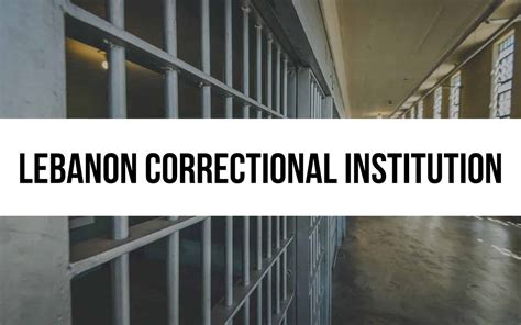 Lebanon Correctional Institution: In-depth Facility Overview