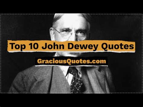 82 John Dewey Quotes on Life & Education (REFLECTION)