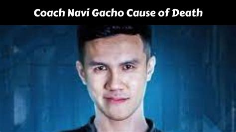 Coach Navi Gacho Cause of Death