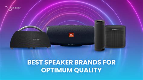 Best Speaker Brands for Optimum Quality