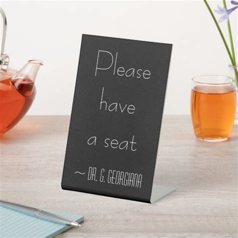 Respectable & Classy "Please have a seat" Pedestal Sign | Zazzle.com