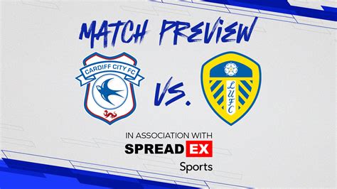 Match Preview | Cardiff City vs. Leeds United | Cardiff