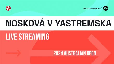 Nosková v Yastremska live stream: Watch Australian Open online