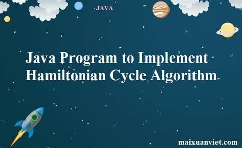 Java Program to Implement Hamiltonian Cycle Algorithm - VietMX's Blog