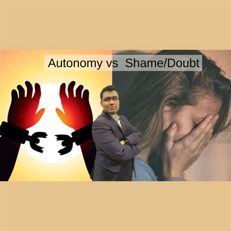 What is Autonomy vs. Shame/Doubt | Transformation quotes, Shame, Life