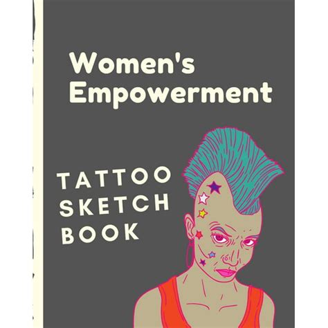 Women's Empowerment Tattoo Sketch Book: Tattoo Art Paper Pad - Doodle Design - Creative ...