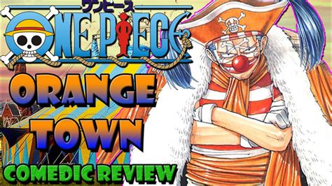 One Piece: The Circus Is In Town! Orange Town - Arc Review - YouTube