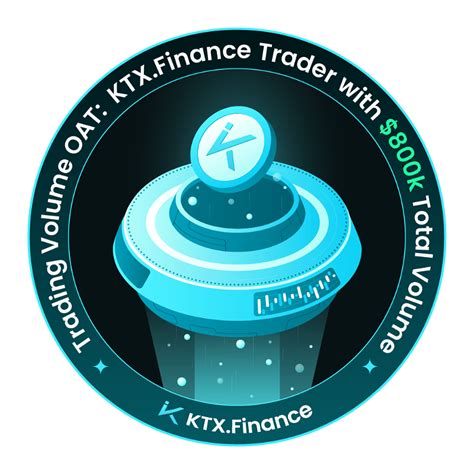 KTX Finance - $500K Trading Volume OAT by KTX.finance | Galxe