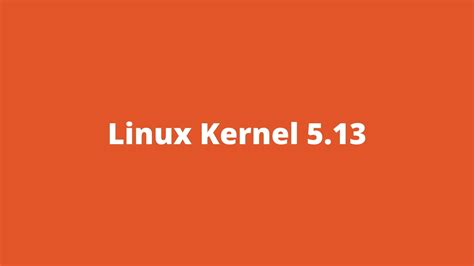 Download The First Linux Kernel 5.13 Release Candidate: Linus Torvalds | Technology News ...