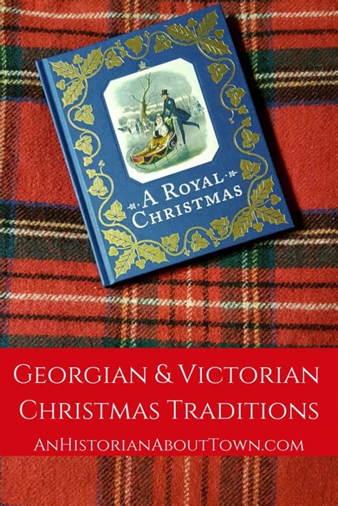 History Bite: Georgian and Victorian Christmas Traditions | An Historian About Town